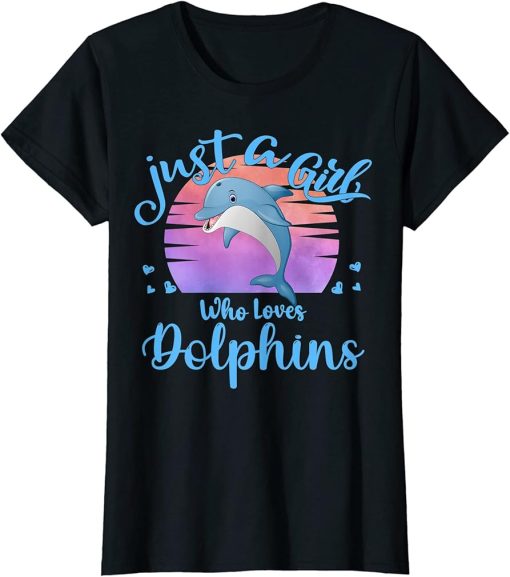 Just A Girl Who Loves Dolphins Costume For Girls Loves Orcas T-Shirt