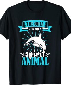 The Orca Whale is my spirit animal | Funny Cute Orca T-Shirt